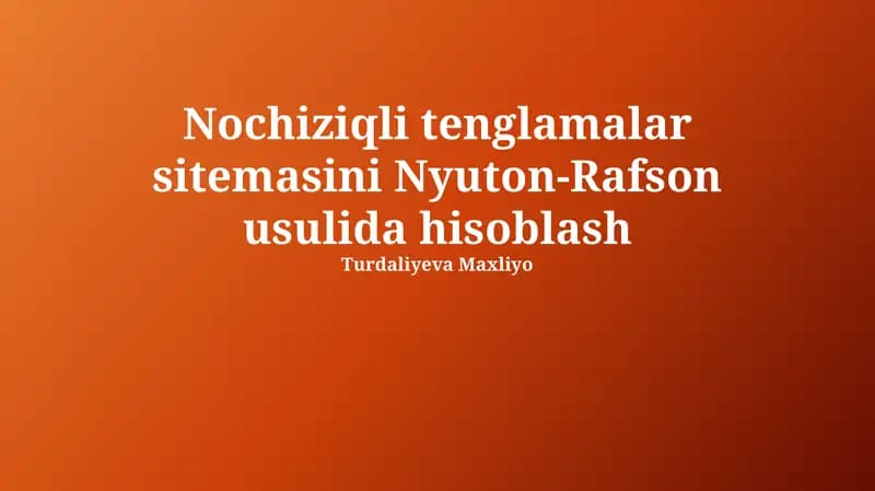 Nochiziqli tenglamalar sitemasini Nyuton-Rafson usulida hisoblash