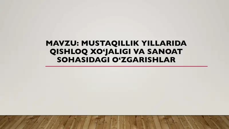Mustaqillik yillarida qishloq xo‘jaligi va sanoat sohasidagi o‘zgarishlar