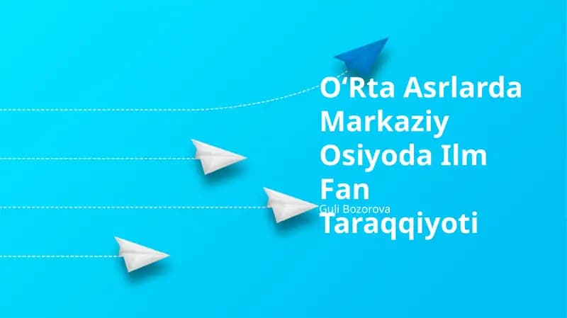 OʻRta Asrlarda Markaziy Osiyoda Ilm Fan Taraqqiyoti