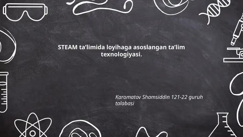STEAM ta'limida loyihaga asoslangan ta'lim texnologiyasi