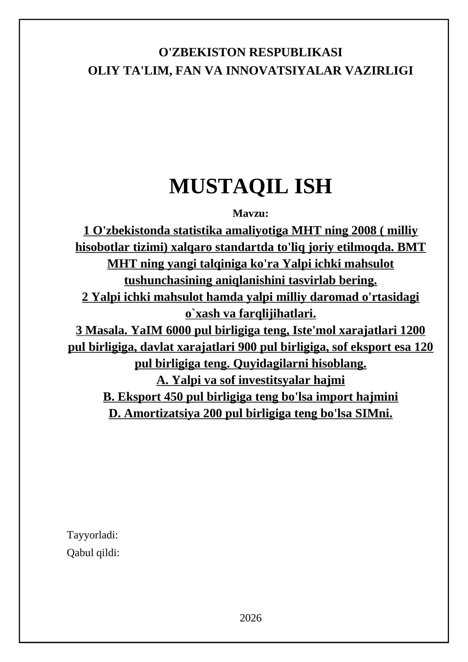 O'zbekistonda statistika amaliyotiga MHT ning 2008 ( milliy hisobotlar tizimi) xalqaro standartda to'liq joriy etilmoqda. BMT MHT ning yangi talqiniga ko'ra Yalpi ichki mahsulot tushunchasining aniqlanishini tasvirlab bering