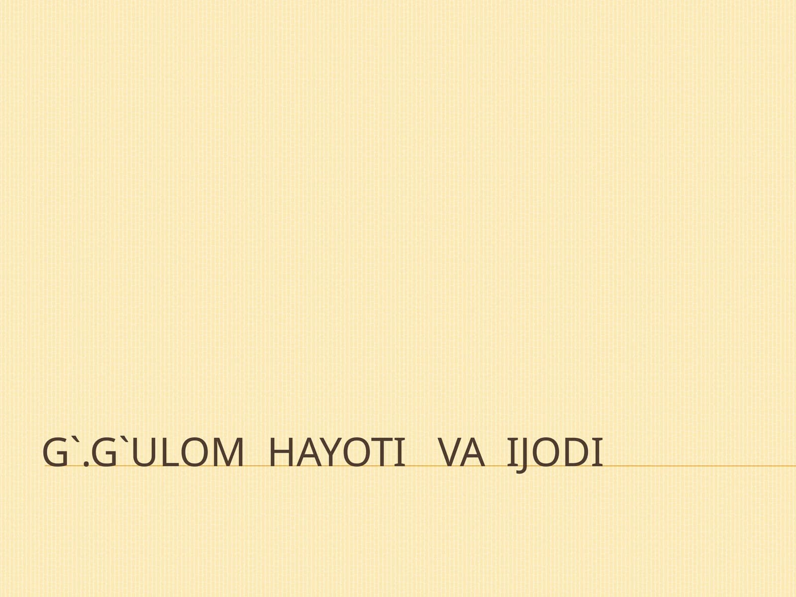 G'afur G'ulom hayoti va ijodi