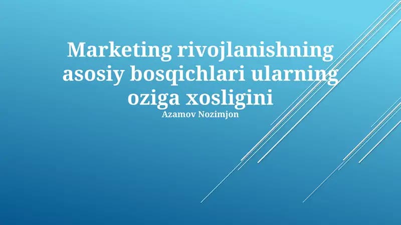 Marketing rivojlanishning asosiy bosqichlari ularning oziga xosligini