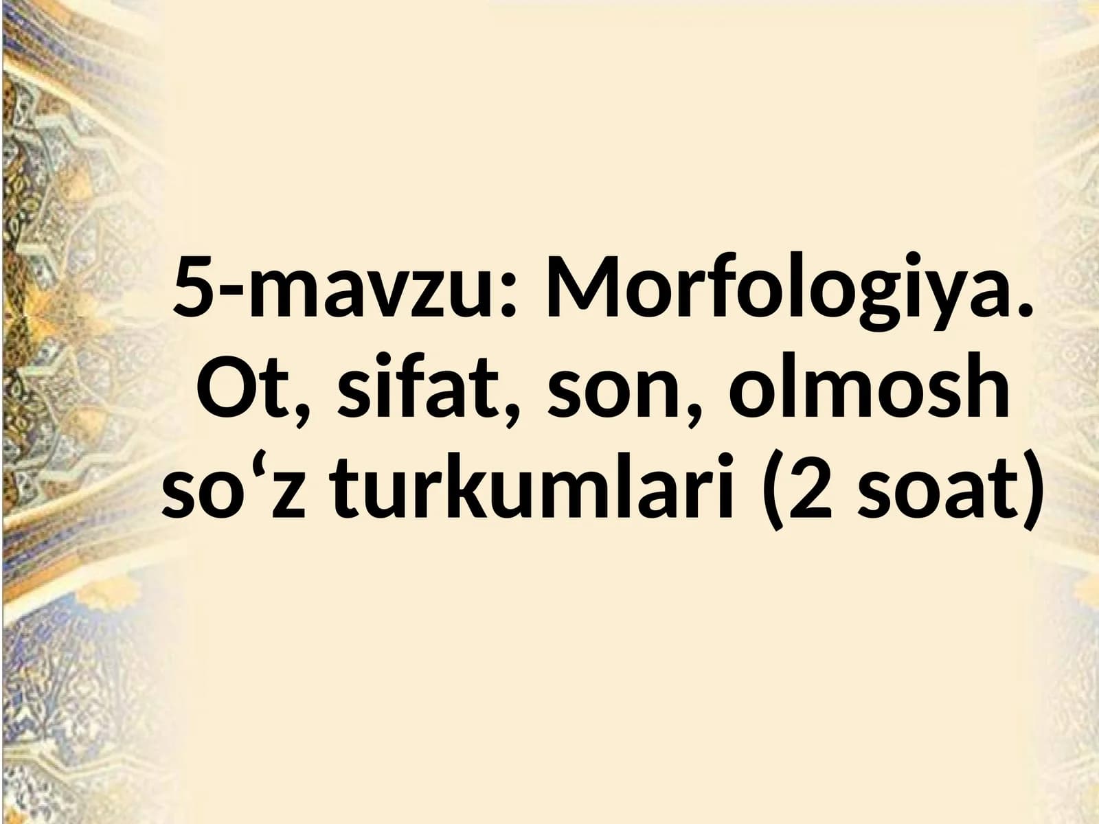 Morfologiya. Ot, sifat, son, olmosh so‘z turkumlari