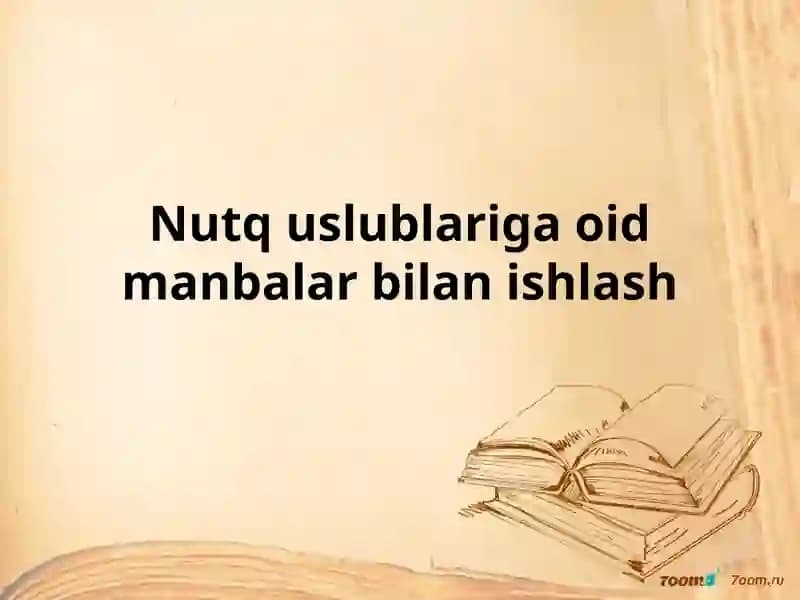 Nutq uslublariga oid manbalar bilan ishlash