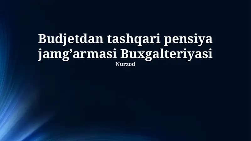 Byudjetdan tashqari pensiya jamg’armasi Buxgalteriyasi