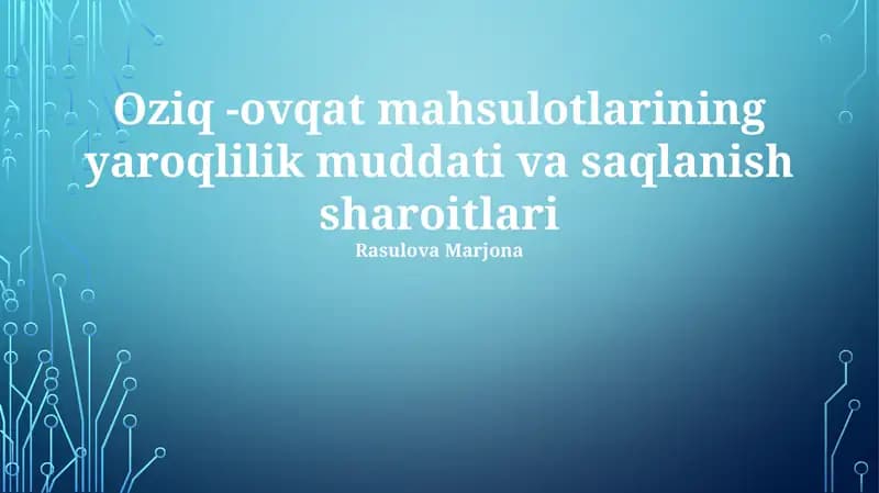 Oziq -ovqat mahsulotlarining yaroqlilik muddati va saqlanish sharoitlari