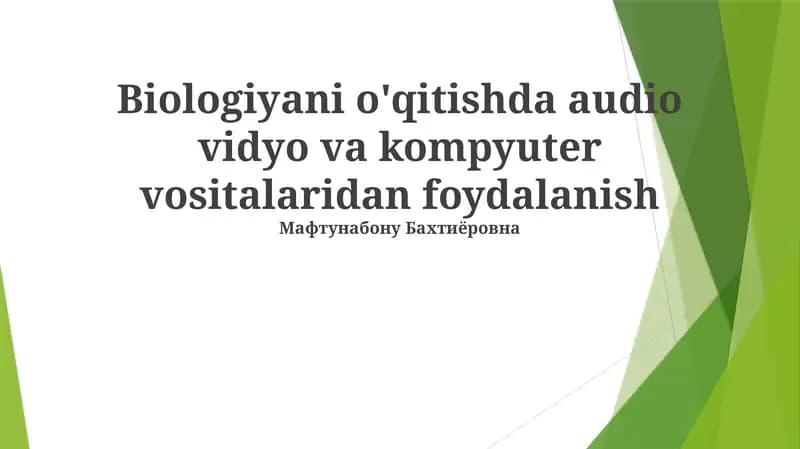 Biologiyani o'qitishda audio vidyo va kompyuter vositalaridan foydalanish