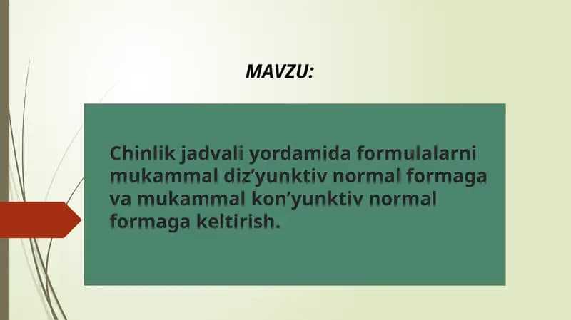 Chinlik jadvali yordamida formulalarni mukammal diz’yunktiv normal formaga va mukammal kon’yunktiv normal formaga keltirish