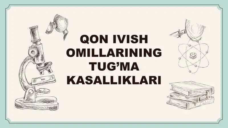 Qon ivish omillarining tug‘ma kasalliklari