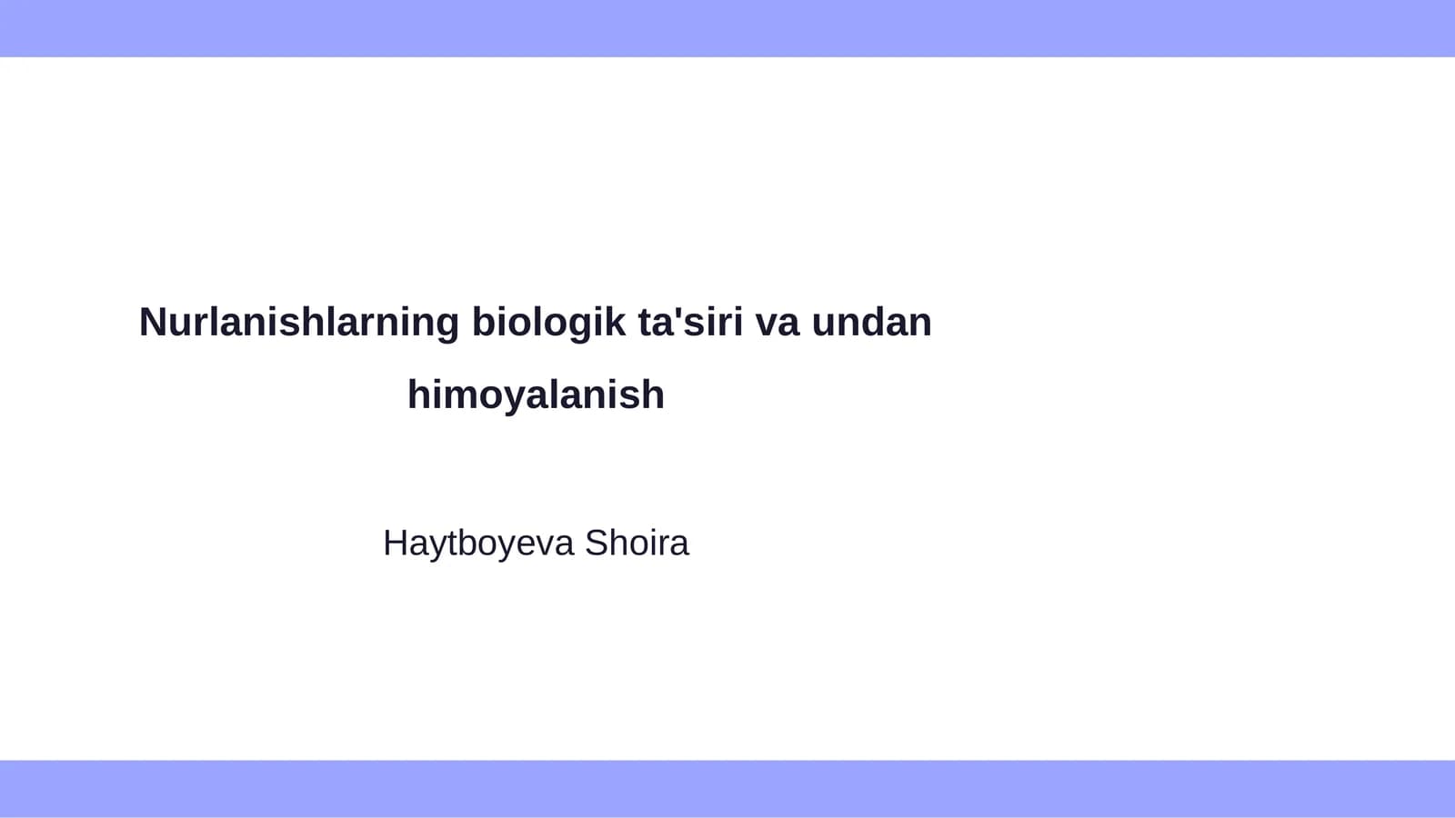 Nurlanishlarning biologik ta'siri va undan himoyalanish