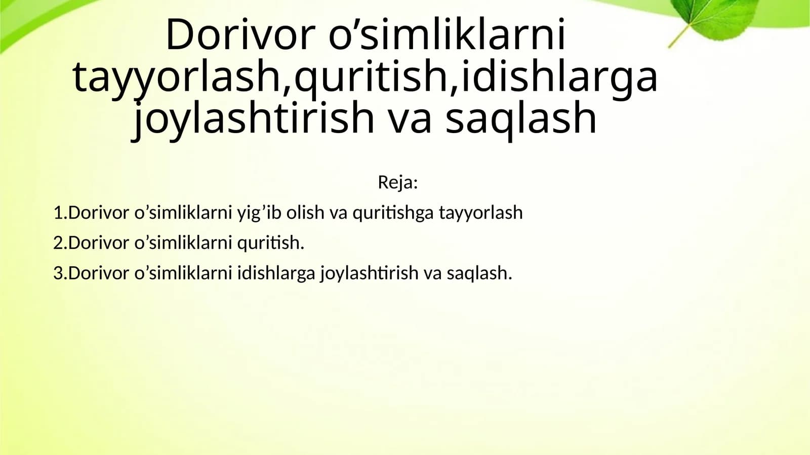 Dorivor o’simliklarni tayyorlash, quritish, idishlarga joylashtirish va saqlash