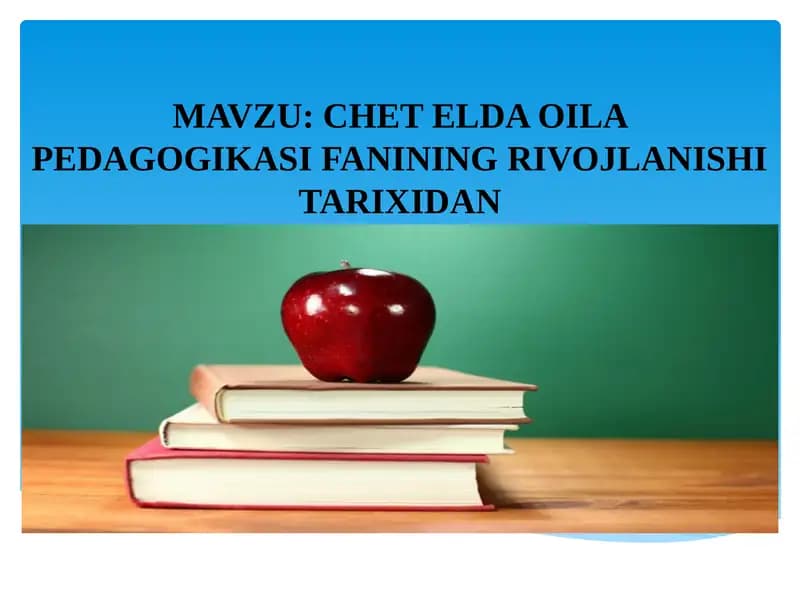 CHET ELDA OILA PEDAGOGIKASI FANINING RIVOJLANISHI TARIXIDAN