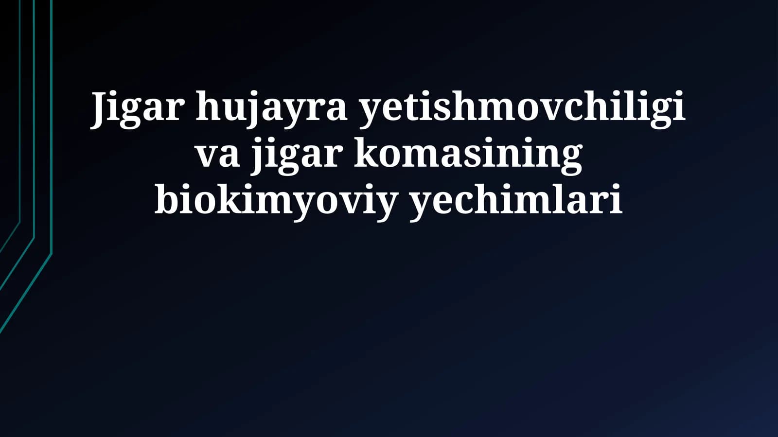 Jigar hujayra yetishmovchiligi va jigar komasining biokimyoviy yechimlari