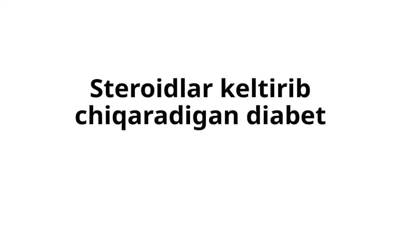 Steroidlar keltirib chiqaradigan diabet