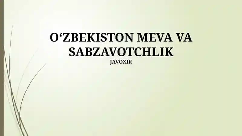 OʻZBEKISTON MEVA VA SABZAVOTCHLIK JAVOXIR