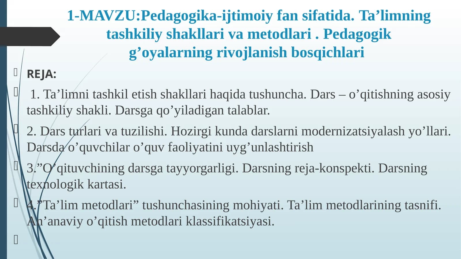 Pedagogika-ijtimoiy fan sifatida.Ta’limning tashkiliy shakllari va metodlari.Pedagogik g’oyalarning rivojlanish bosqichlari