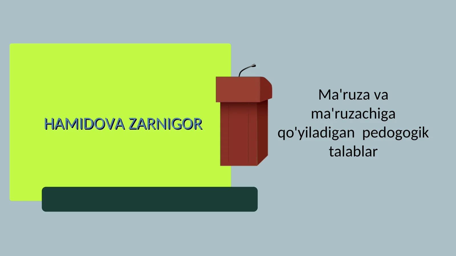 Ma'ruza va ma'ruzachiga qo'yiladigan pedogogik talablar