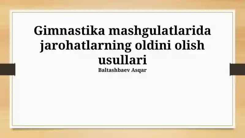 Gimnastika mashgulatlarida jarohatlarning oldini olish usullari