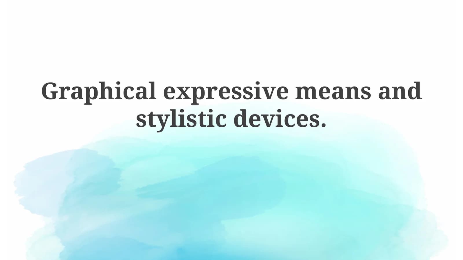 Fundamentals: Graphical Expressive Means and Stylistic Devices