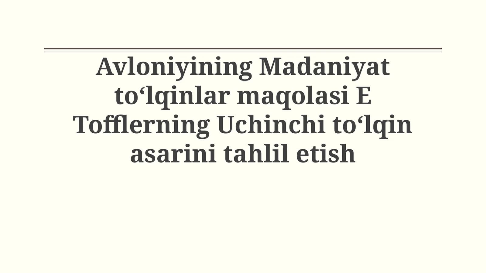 Avloniyining Madaniyat to‘lqinlar maqolasi E Tofflerning Uchinchi to‘lqin asarinitahliletish