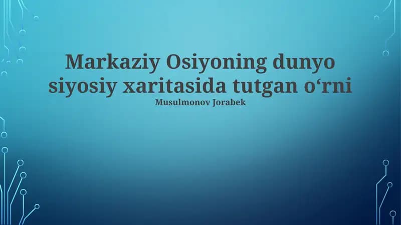 Markaziy Osiyoning dunyo siyosiy xaritasida tutgan oʻrni