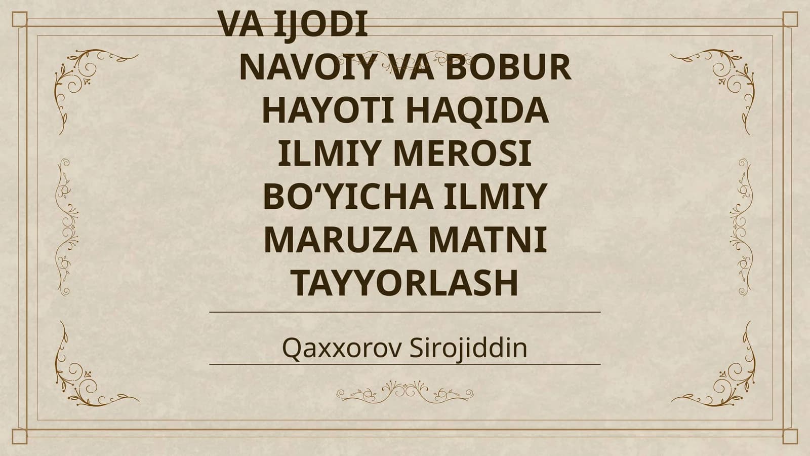 ALESHER NAVOIY VA ZAHIRIDDIN MUHAMMAD BOBURNING HAYOTI VA IJODI