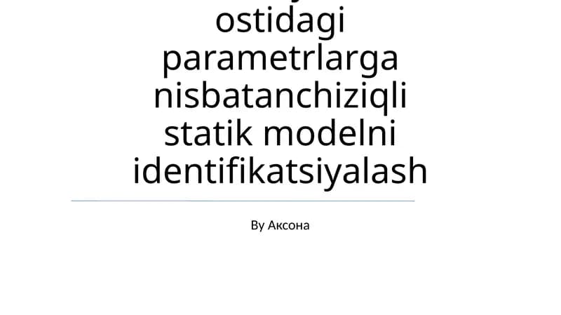 Tasodifiy ta’sir ostidagi parametrlarga nisbatanchiziqli statik modelni identifikatsiyalash