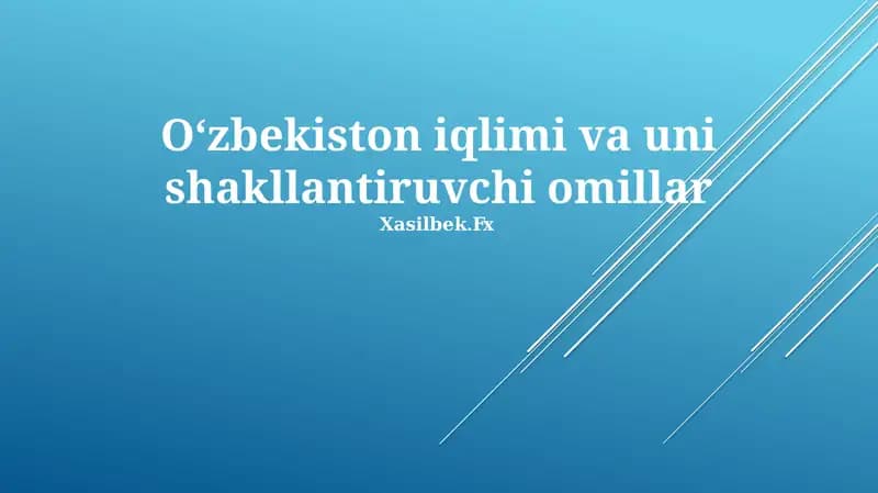 Oʻzbekiston iqlimi va uni shakllantiruvchi omillar