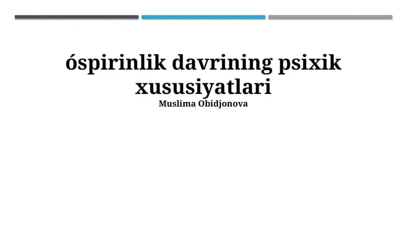 O'smirlik davrining psixik xususiyatlari