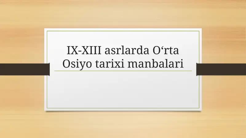 IX-XIII asrlarda Oʻrta Osiyo tarixi manbalari