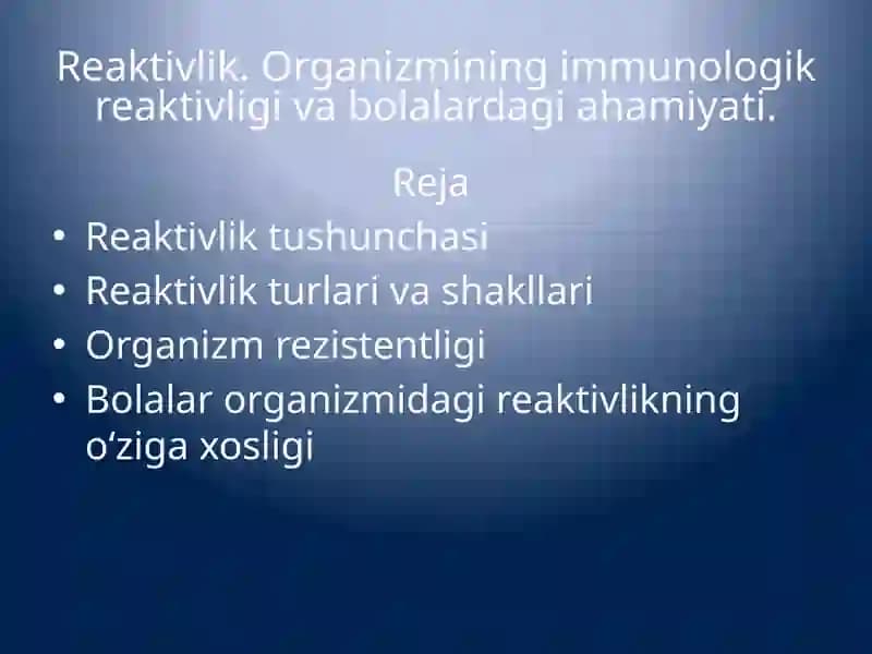 Reaktivlik.Organizmining immunologik reaktivligi va bolalardagi ahamiyati