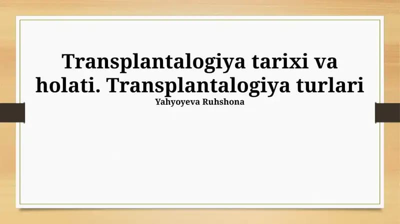 Transplantalogiya tarixi va holati. Transplantalogiya turlari