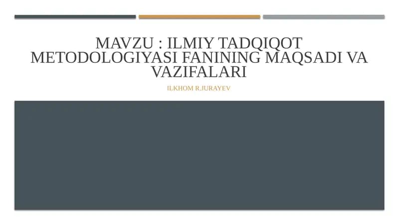 Ilmiy tadqiqot metodologiyasi fanining maqsad va vazifalari