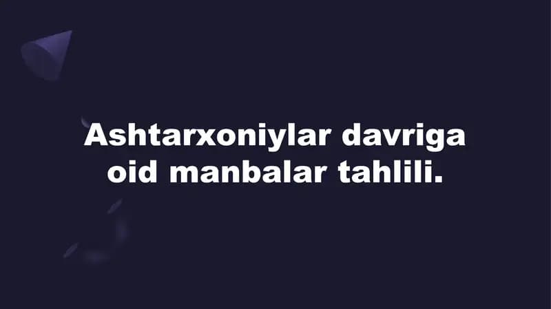 Ashtarxoniylar davriga oid manbalar tahlili
