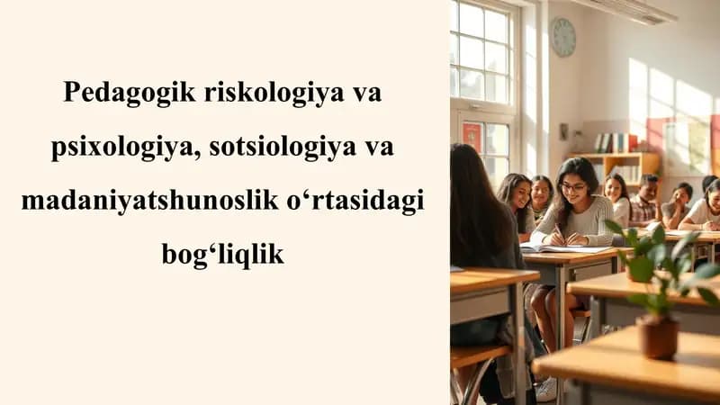 Pedagogik riskologiya va psixologiya, sotsiologiya va madaniyatshunoslik o‘rtasidagi bog‘liqlik