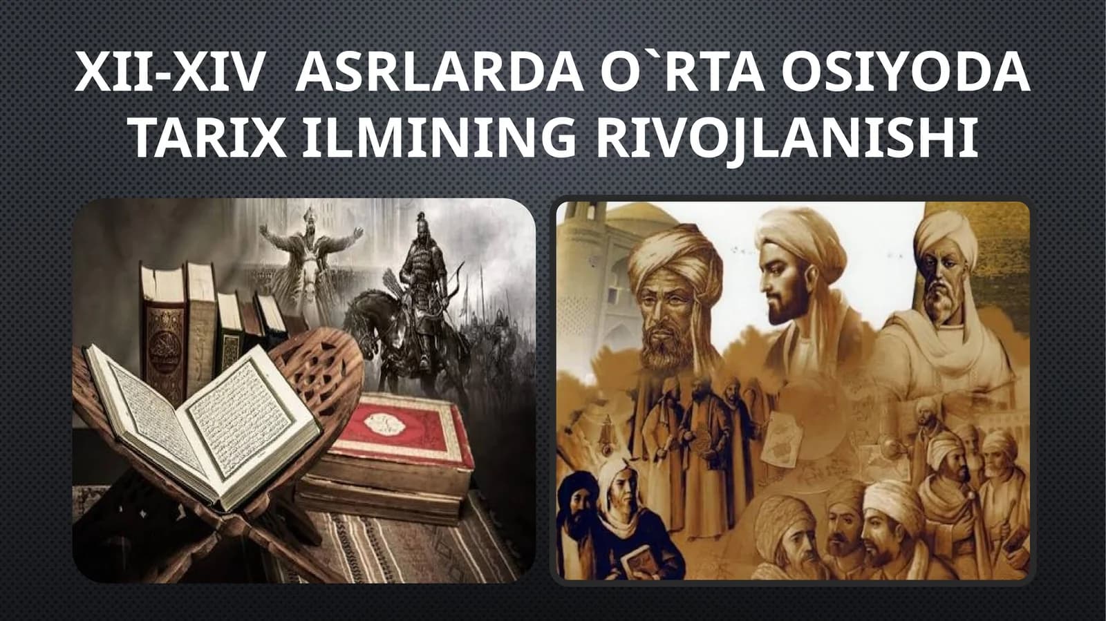 XII-XIV asrlarda O`rta Osiyoda tarix ilmining rivojlanishi