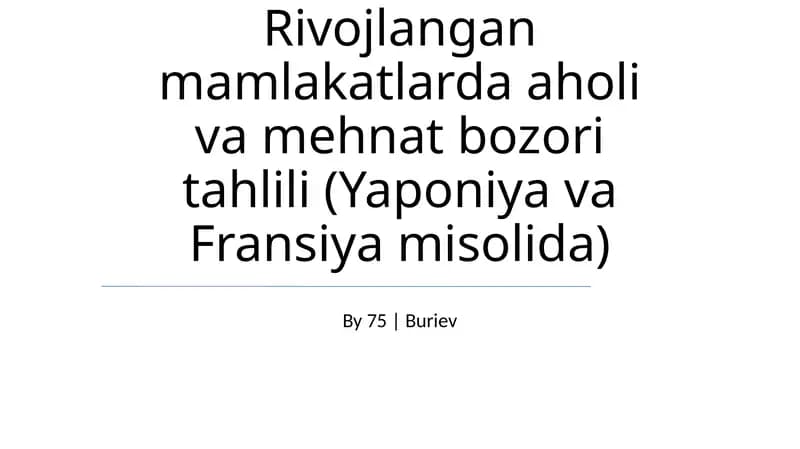Rivojlangan mamlakatlarda aholi va mehnat bozori tahlili (Yaponiya va Fransiya misolida)