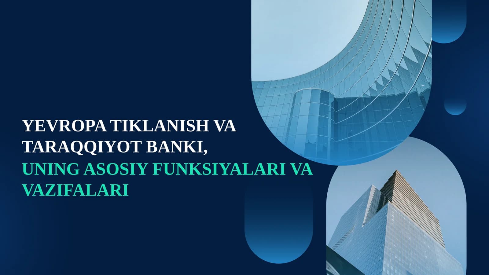 YEVROPA TIKLANISH VA TARAQQIYOT BANKI,UNING ASOSIY FUNKSIYALARI VA VAZIFALARI