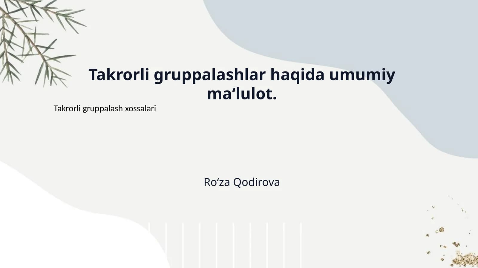 Takrorli gruppalashlar haqida umumiy ma‘lulot.