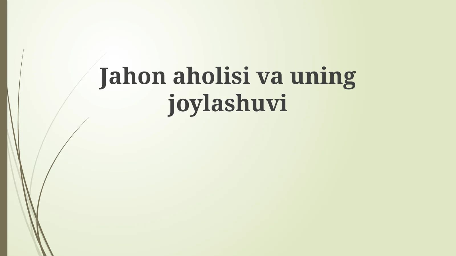 Jahon aholisi va uning joylashuvi