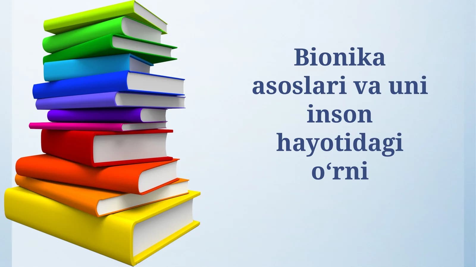Bionika asoslari va uni inson hayotidagi oʻrni