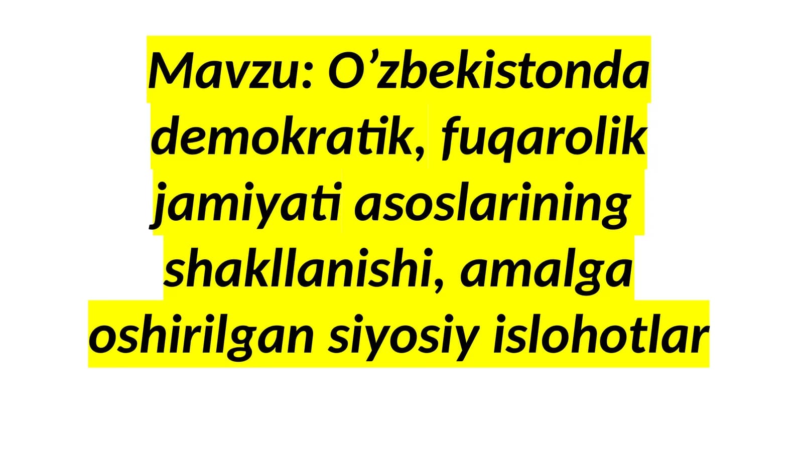 O’zbekistondademokratik,fuqarolikjamiyatiasoslariningshakllanishi,amalgaoshirilgansiyosiyislohotlar