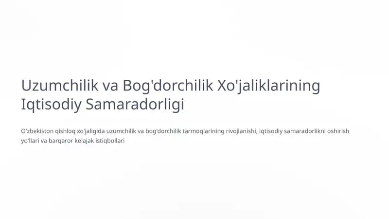 Uzumchilik va Bog'dorchilik Xo'jaliklarining Iqtisodiy Samaradorligi