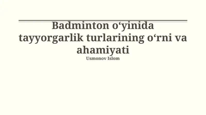 Badminton o‘yinida tayyorgarlik turlarining o‘rni va ahamiyati
