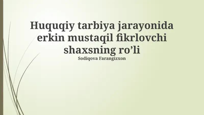 Huquqiy tarbiya jarayonida erkin mustaqil fikrlovchi shaxsning ro’li