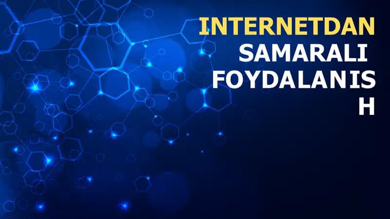 INTERNETDAN  SAMARALI  FOYDALANISH