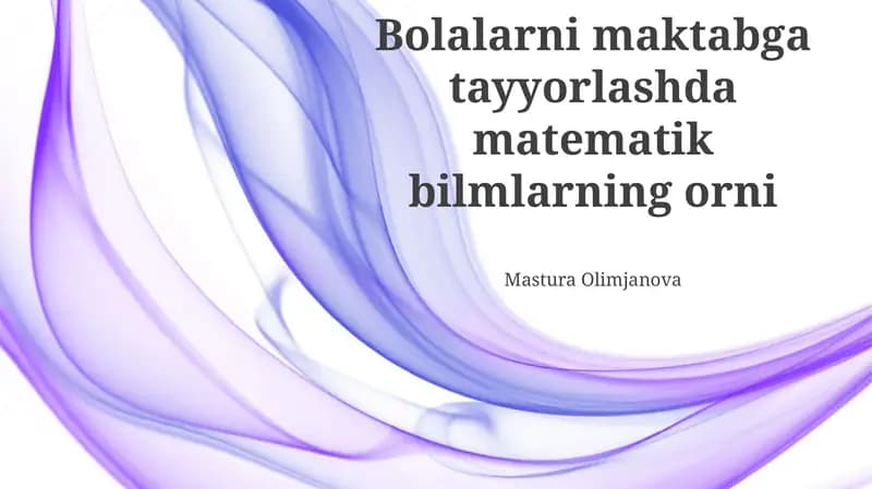 Bolalarni maktabga tayyorlashda matematik bilmlarning orni