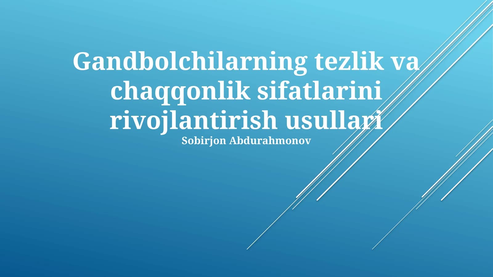 Gandbolchilarning tezlik va chaqqonlik sifatlarini rivojlantirish usullari