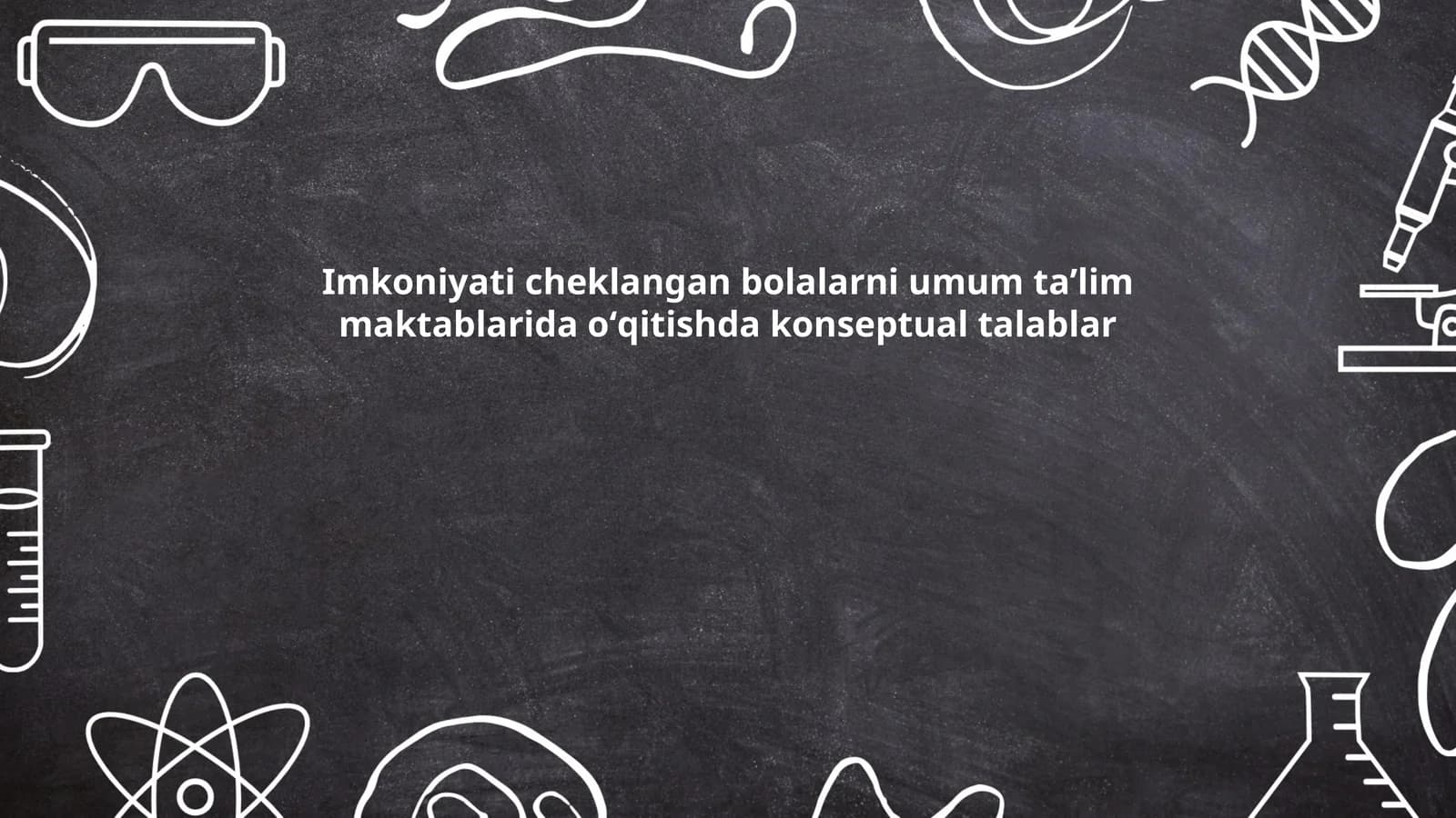 Imkoniyati cheklangan bolalarni umum taʼlim maktablarida oʻqitishda konseptual talablar